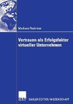 Vertrauen ALS Erfolgsfaktor Virtueller Unternehmen