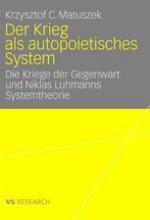 Der Krieg als autopoietisches System die Kriege der Gegenwart und Niklas Luhmanns Systemtheorie