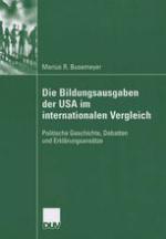 Die Bildunggsausgaben der USA im internationalen Vergleich : Politische Geschichte, Debatten und Erklärungsätze