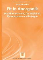 Fit in Anorganik das Klausurtraining für Mediziner, Pharmazeuten und Biologen