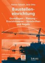 Baustelleneinrichtung : Grundlagen -- Planung -- Praxishinweise -- Vorschriften und Regeln