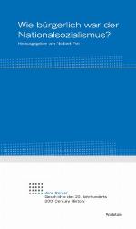 Wie bürgerlich war der Nationalsozialismus?