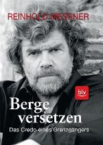 Berge versetzen das Credo eines Grenzgängers