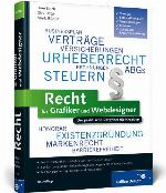 Recht für Grafiker und Webdesigner der praktische Ratgeber für Kreative ; [leicht verständlich und ohne Juristen-Deutsch erklärt ; für Existenzgründer, Selbstständige und Angestellte in Kreativberufen ; mit fertigen Vertragsmustern und Checklisten]