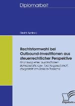 Rechtsformwahl Bei Outbound-Investitionen Aus Steuerrechtlicher Perspektive