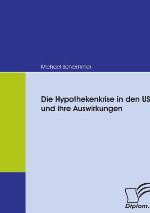 Die Hypothekenkrise in Den USA Und Ihre Auswirkungen