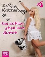 Sei schlau, stell dich dumm (German Edition)