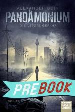 Pandämonium - Die letzte Gefahr : Roman.