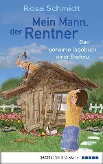 Mein Mann, der Rentner Das geheime Tagebuch einer Ehefrau