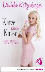 Katze küsst Kater Mein Buch über die Liebe