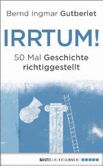 Irrtum! : 50 Mal Geschichte richtiggestellt
