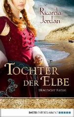 Tochter der Elbe Historischer Roman