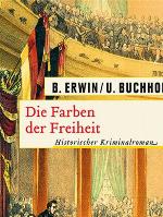 Die Farben der Freiheit Historischer Kriminalroman