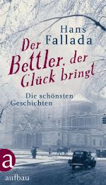 Der Bettler, der Glück bringt : die schönsten Geschichten