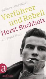 Verführer und Rebell. Horst Buchholz Die Biographie