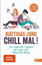 Chill mal! am Ende der Geduld ist noch viel Pubertät übrig