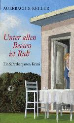 Unter allen Beeten ist Ruh Ein Schrebergarten-Krimi