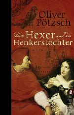 Der Hexer und die Henkerstochter Historischer Roman