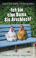 »Ich bin eine Dame, Sie Arschloch!«