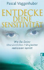 Entdecke deine Sensitivität Wie du deine übersinnlichen Fähigkeiten entwickeln kannst