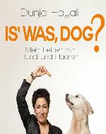 Is was, Dog? Mein Leben mit Hund und Haaren