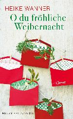 O du fröhliche Weibernacht Roman