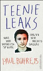 Teenie-Leaks Was wir wirklich denken (wenn wir nichts sagen)