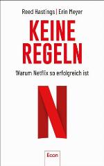Keine Regeln Warum Netflix so erfolgreich ist