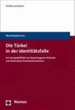 Die Türkei in der Identitätsfalle zur Kompatibilität von Kopenhagener Kriterien und türkischem Konstitutionalismus