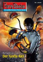 Perry Rhodan 2690: Der fünfte Akt (Heftroman) Perry Rhodan-Zyklus "Neuroversum"