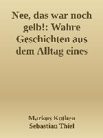 Nee, das war noch gelb! Wahre Geschichten aus dem Alltag eines Polizisten