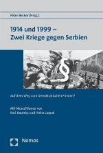 1914 und 1999 - zwei Kriege gegen Serbien auf dem Weg zum demokratischen Frieden? ; mit Neueditionen von Karl Kautsky und Heinz Loquai
