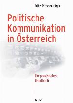 Politische Kommunikation in Österreich ein praxisnahes Handbuch