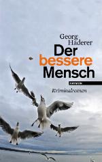 Der bessere Mensch : Kriminalroman