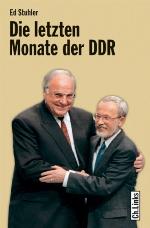 Die letzten Monate der DDR : die Regierung de Maizière und ihr Weg zur deutschen Einheit