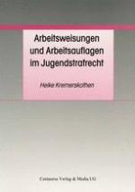 Arbeitsweisungen und Arbeitsauflagen im Jugendstrafrecht : Differenzierungsansätze in der Theorie und der Praxis im Rhein-Neckar-Kreis