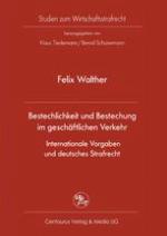 Bestechlichkeit und Bestechung im geschäftlichen Verkehr - Internationale Vorgaben und deutsches Strafrecht.