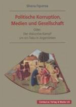 Politische Korruption, Medien und Gesellschaft : Oder: Der diskursive Kampf um ein Tabu in Argentinien