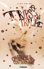 Trips & Träume Ein Roman über die wilden Krautrockjahre