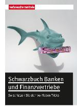 Schwarzbuch Banken und Finanzvertriebe So schützen Sie sich vor fiesen Tricks
