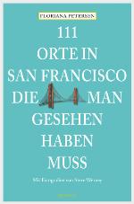 111 Orte in San Francisco, die man gesehen haben muss