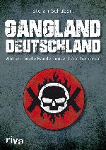 Gangland Deutschland Wie kriminelle Banden unser Land bedrohen