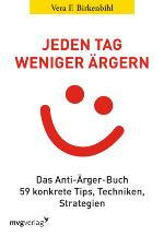 Jeden Tag weniger ärgern! Das Anti-Ärger-Buch 59 konkrete Tips, Techniken, Strategien