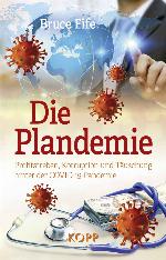 Die Plandemie Profitstreben, Korruption und Täuschung hinter der COVID-19-Pandemie