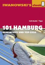 101 Hamburg - Reiseführer von Iwanowski Geheimtipps und Top-Ziele