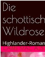 Die schottische Wildrose