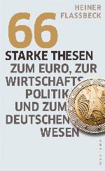 66 starke Thesen zum Euro, zur Wirtschaftspolitik und zum deutschen Wesen.