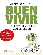 Buen vivir Vom Recht auf ein gutes Leben