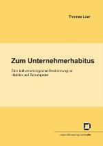 Zum Unternehmerhabitus : eine kultursoziologische Bestimmung im Hinblick auf Schumpeter