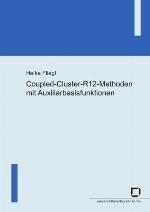 Coupled-Cluster-R12-Methoden mit Auxiliarbasisfunktionen